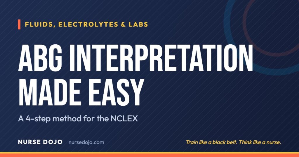 ABG Interpretation Made Easy: A 4-step method for the NCLEX | Nurse Dojo