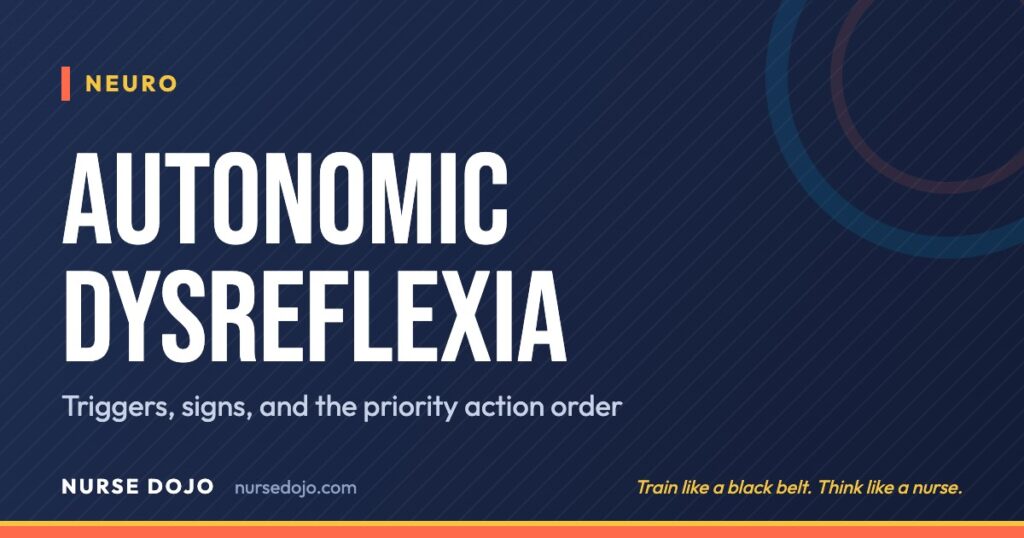 Autonomic Dysreflexia: Triggers, signs, and the priority action order | Nurse Dojo NCLEX guide