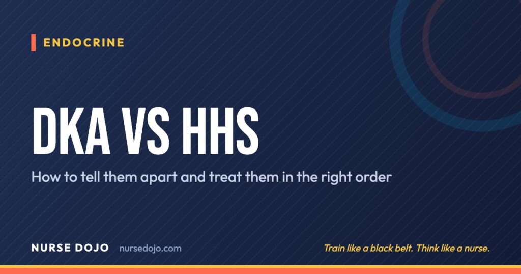 DKA vs HHS: How to tell them apart and treat them in the right order | Nurse Dojo NCLEX guide