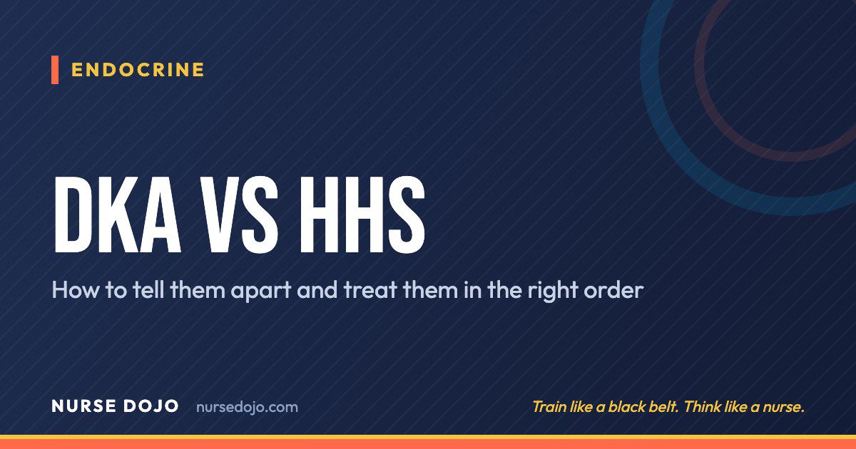DKA vs HHS: How to tell them apart and treat them in the right order | Nurse Dojo NCLEX guide