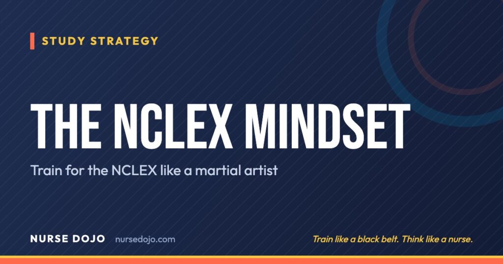 The NCLEX Mindset: Train for the NCLEX like a martial artist | Nurse Dojo NCLEX guide