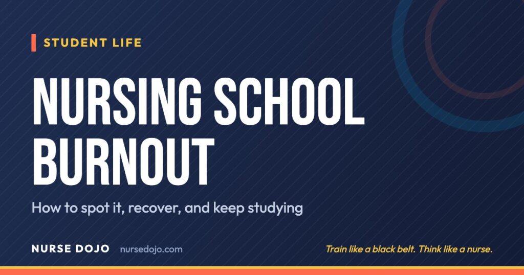 Nursing School Burnout: How to spot it, recover, and keep studying | Nurse Dojo NCLEX guide