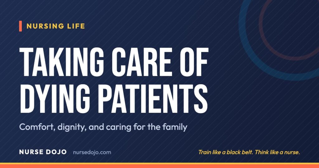 Taking Care of Dying Patients: Comfort, dignity, and caring for the family | Nurse Dojo