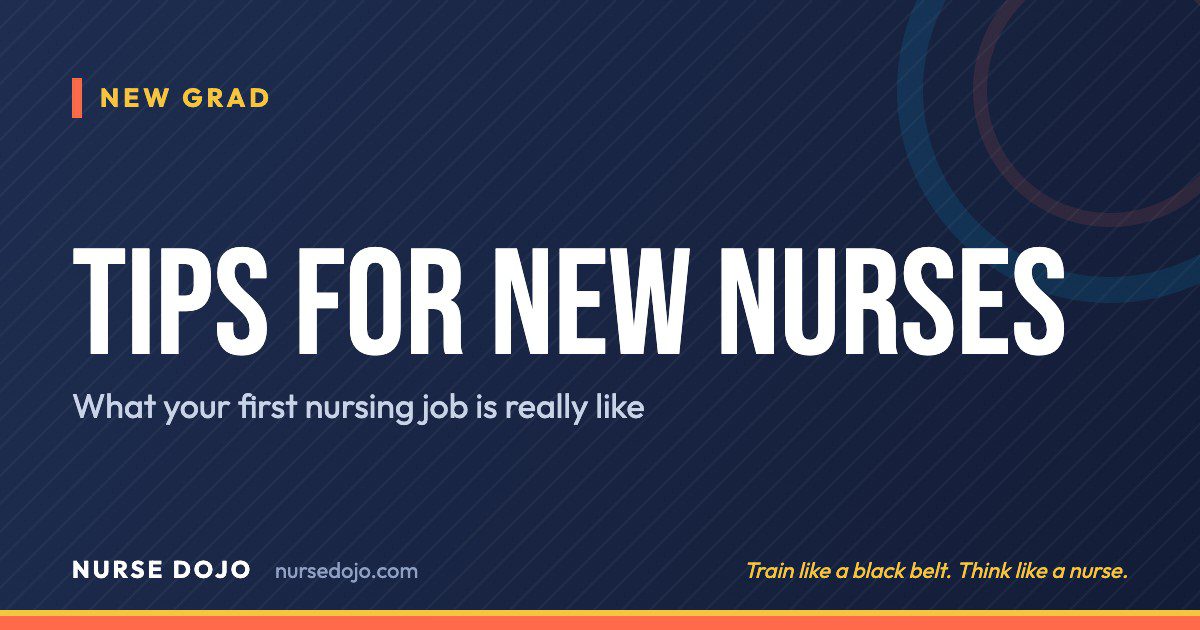 Tips for New Nurses: What your first nursing job is really like | Nurse Dojo NCLEX guide