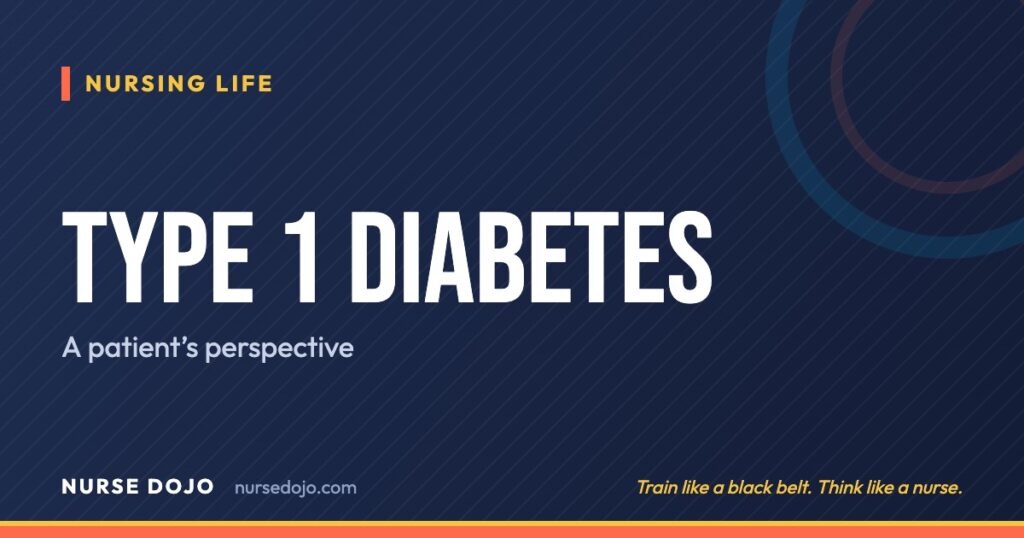 Type 1 Diabetes: A patient’s perspective | Nurse Dojo